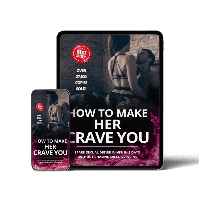 How to Make Her Crave You ™